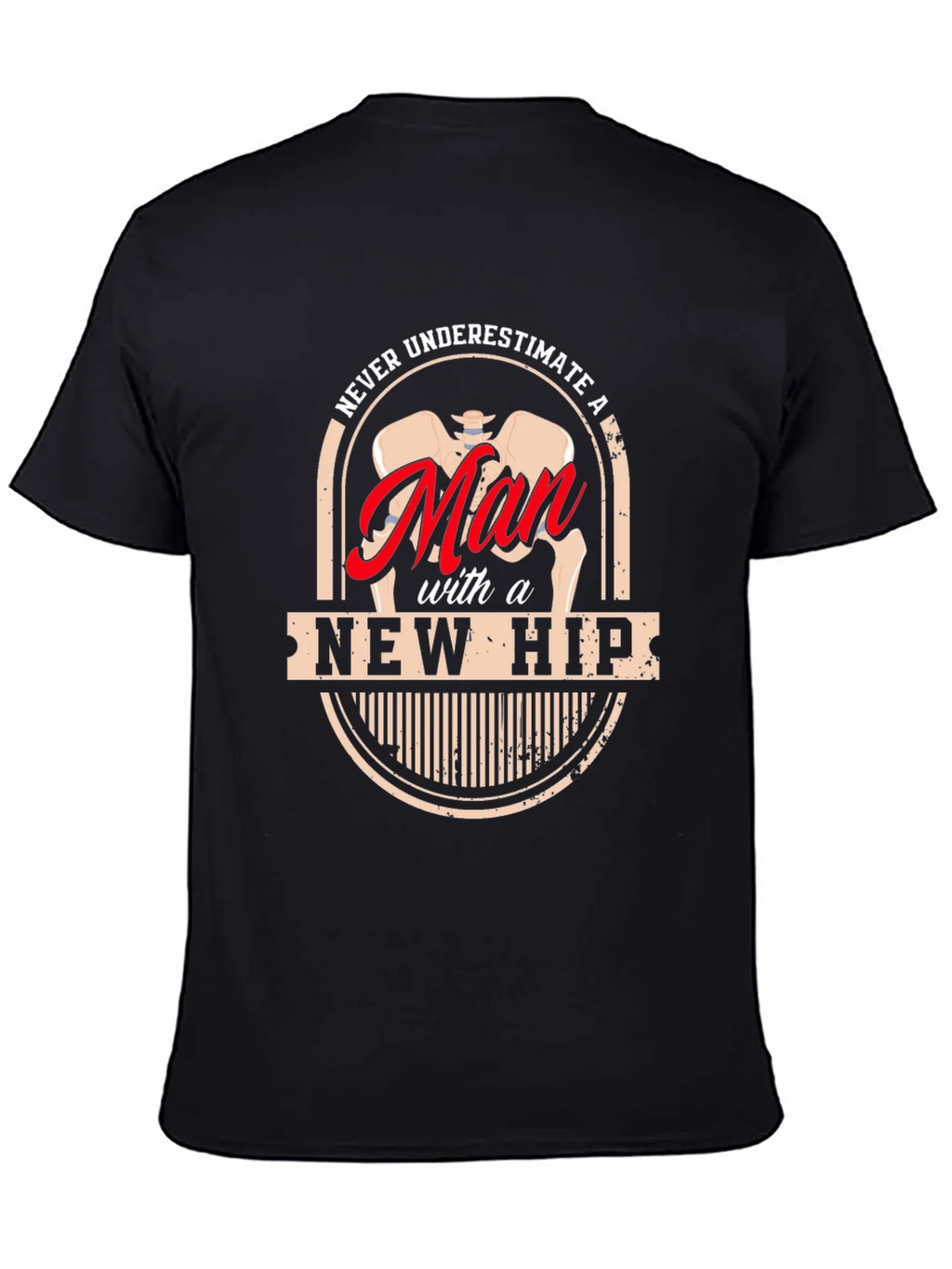 Never Underestimate a Man with a New Hip T-Shirt product image 4
