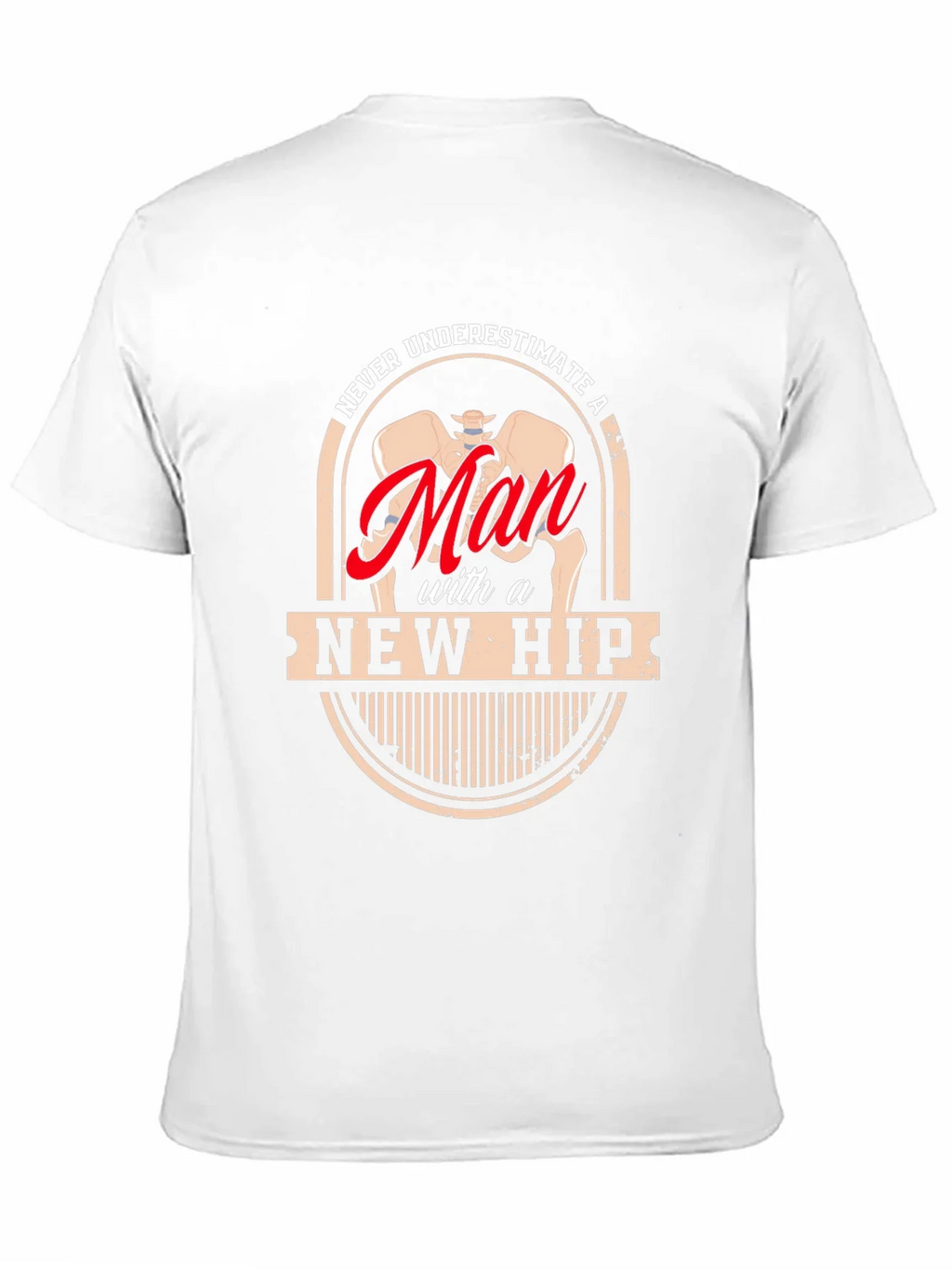 Never Underestimate a Man with a New Hip T-Shirt product image 10