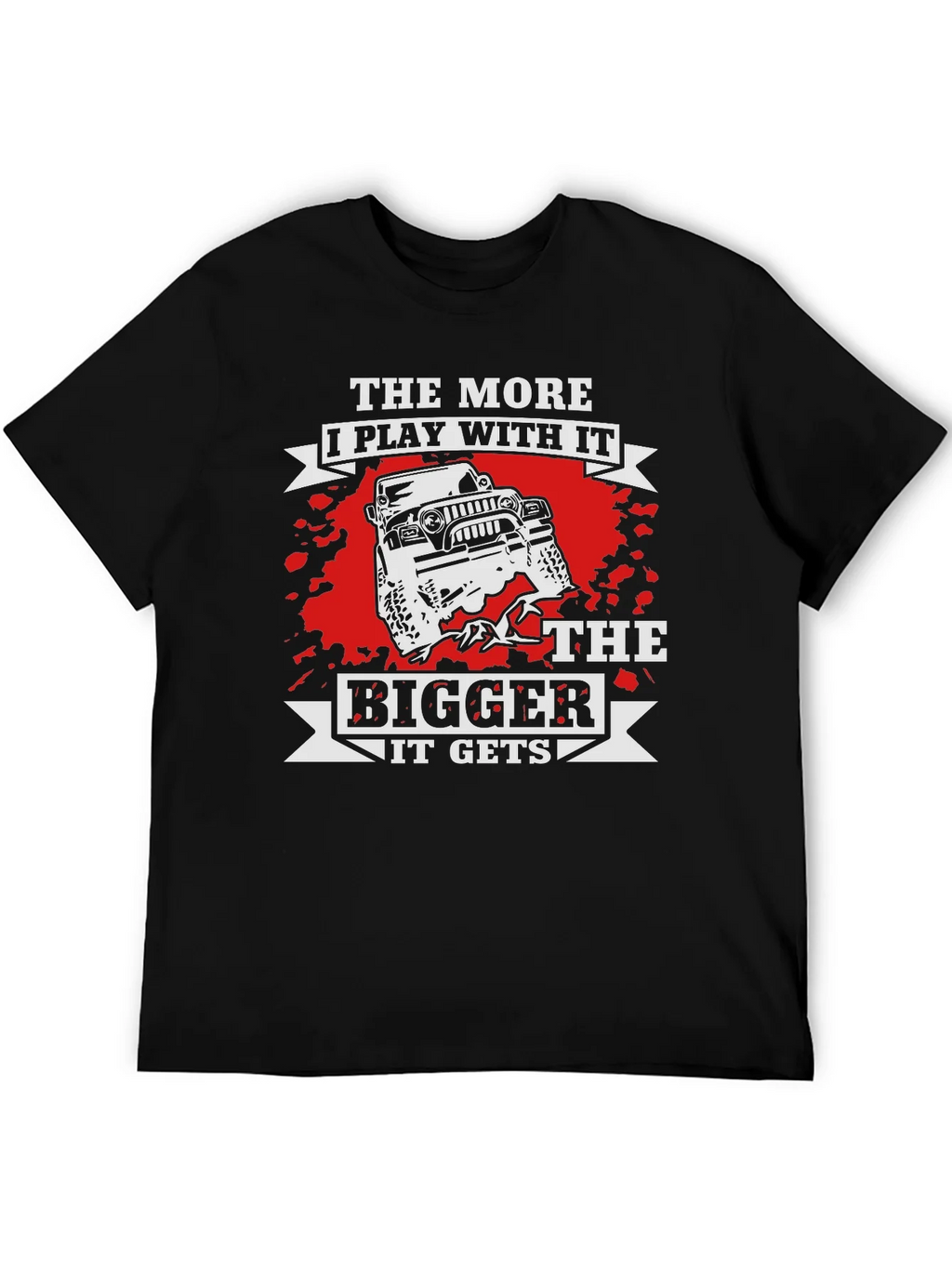 Jeep T-Shirt: The More I Play With It Bigger It Gets! product image 5