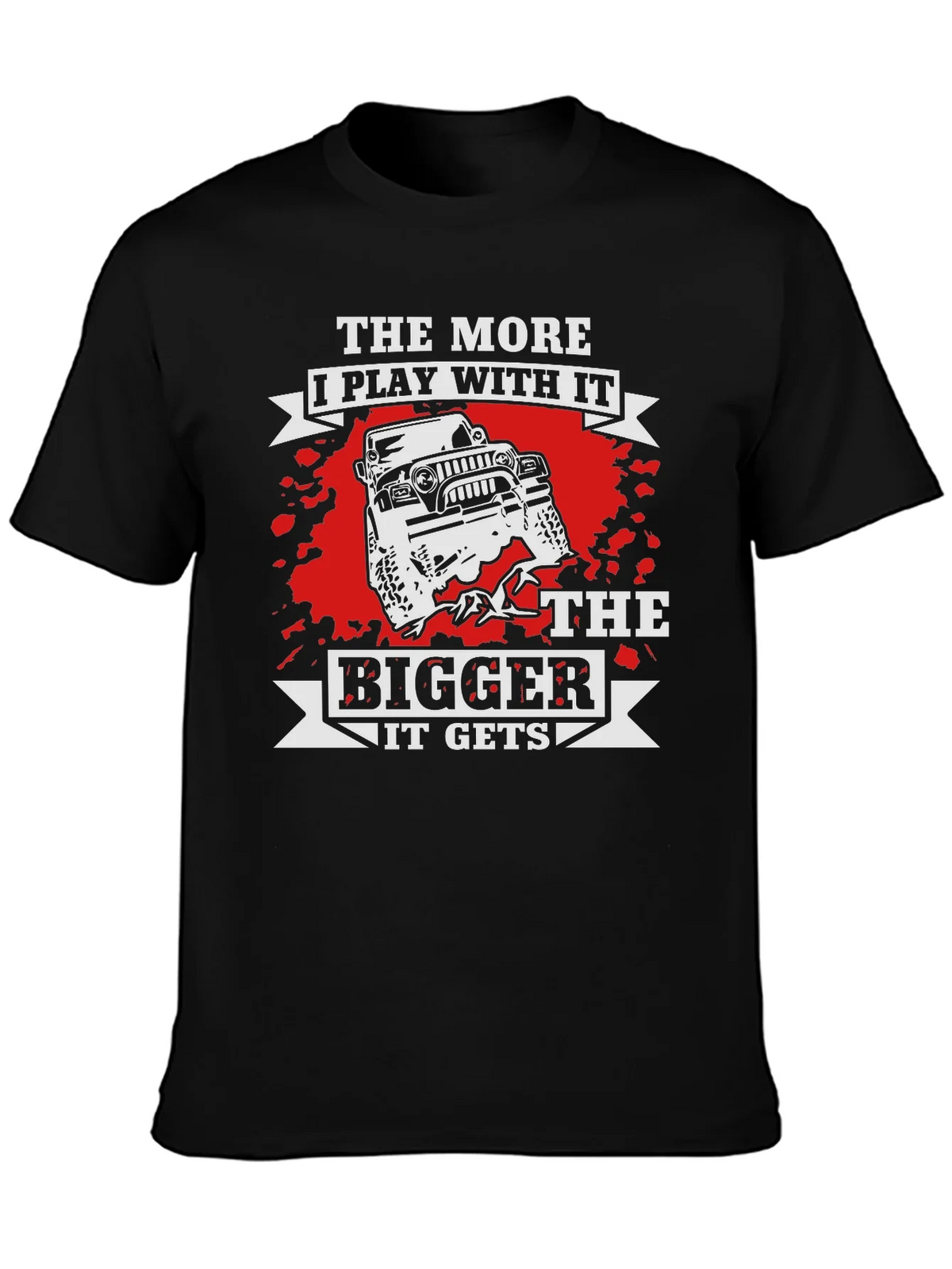 Jeep T-Shirt: The More I Play With It Bigger It Gets! product image 3