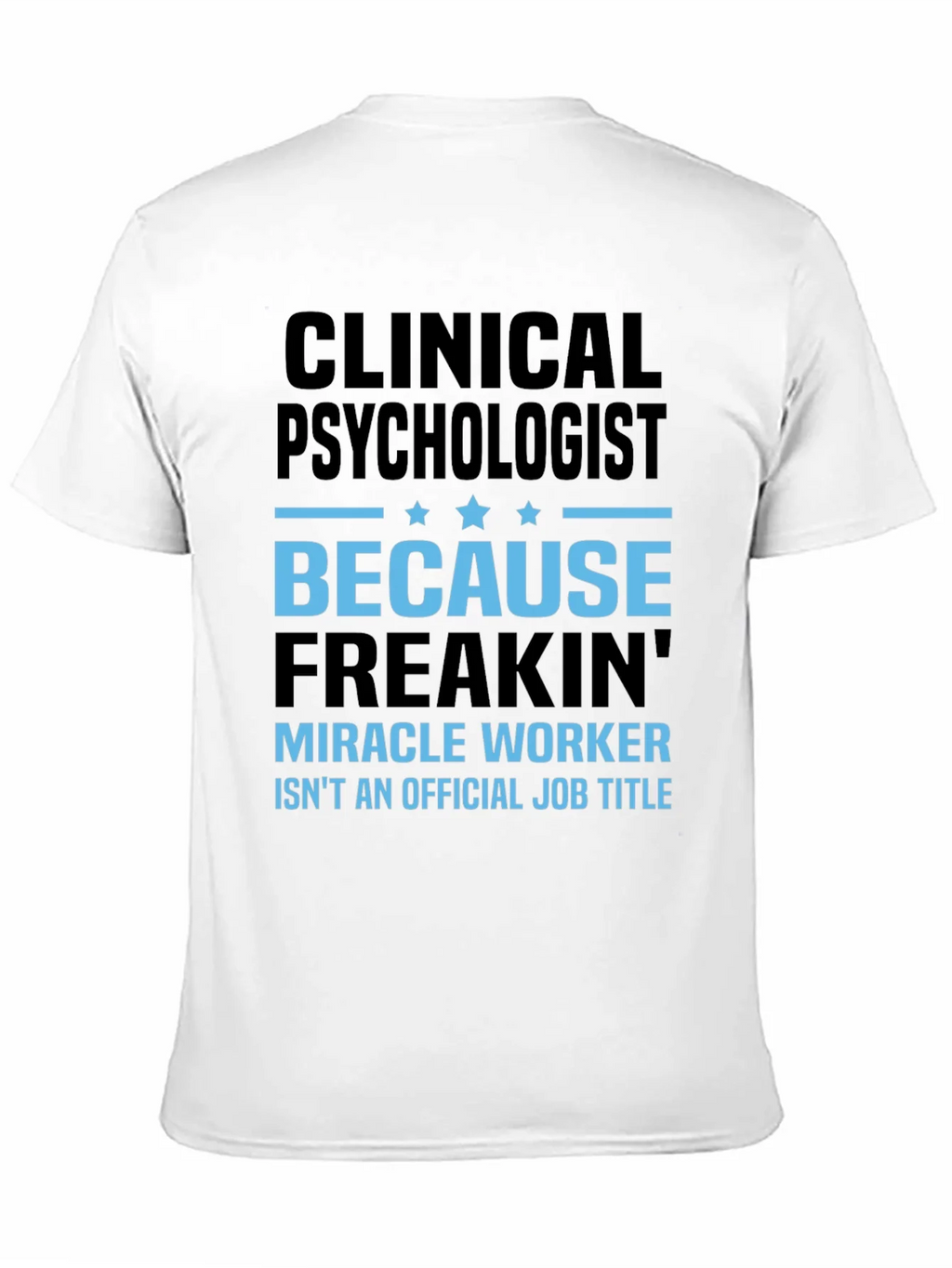 Clinical Psychologist T-Shirt - Miracle Worker Tee product image 7