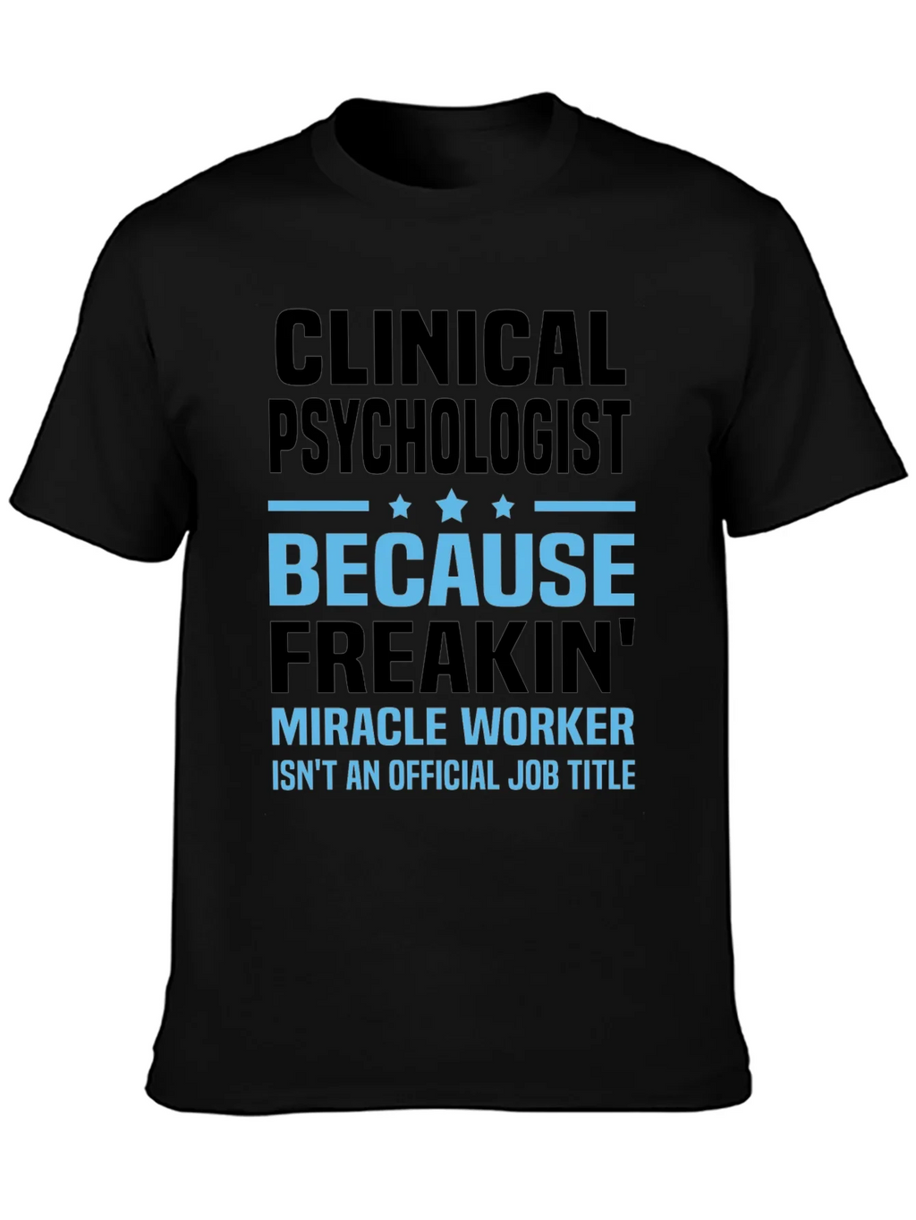 Clinical Psychologist T-Shirt - Miracle Worker Tee product image 2