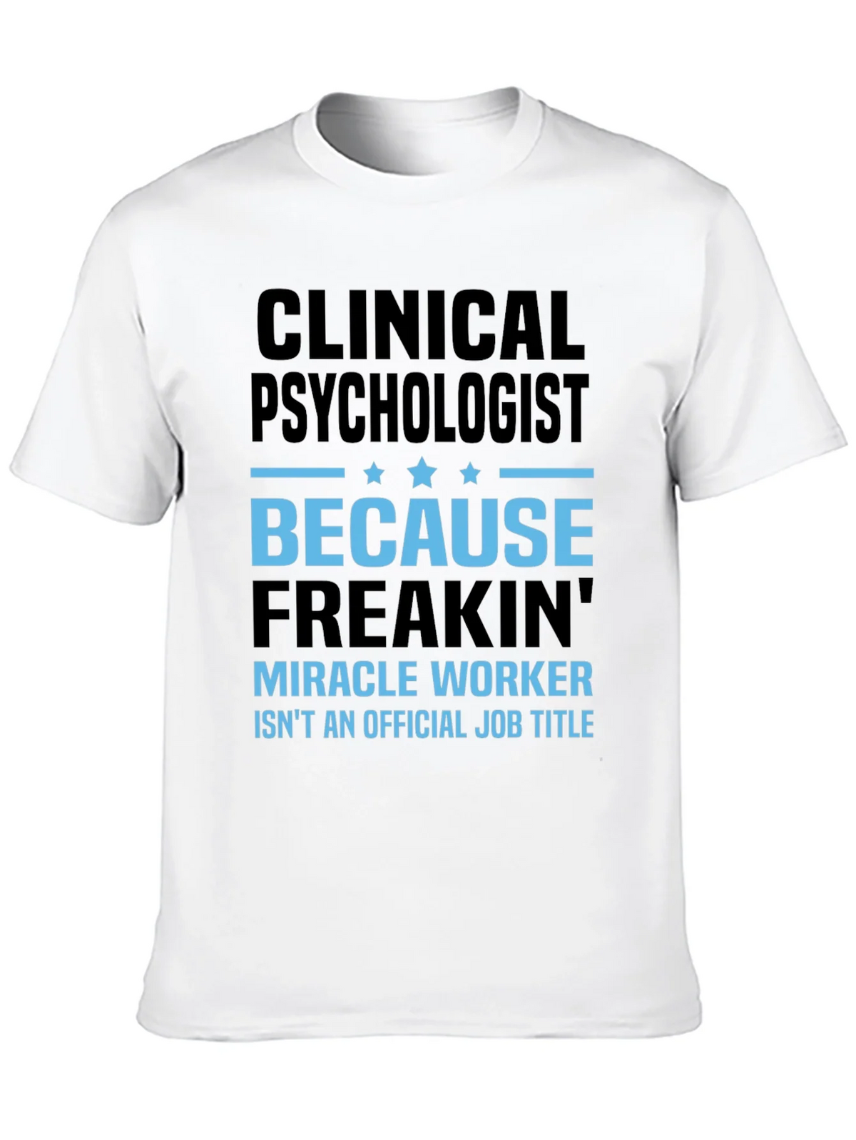 Clinical Psychologist T-Shirt - Miracle Worker Tee product image 6