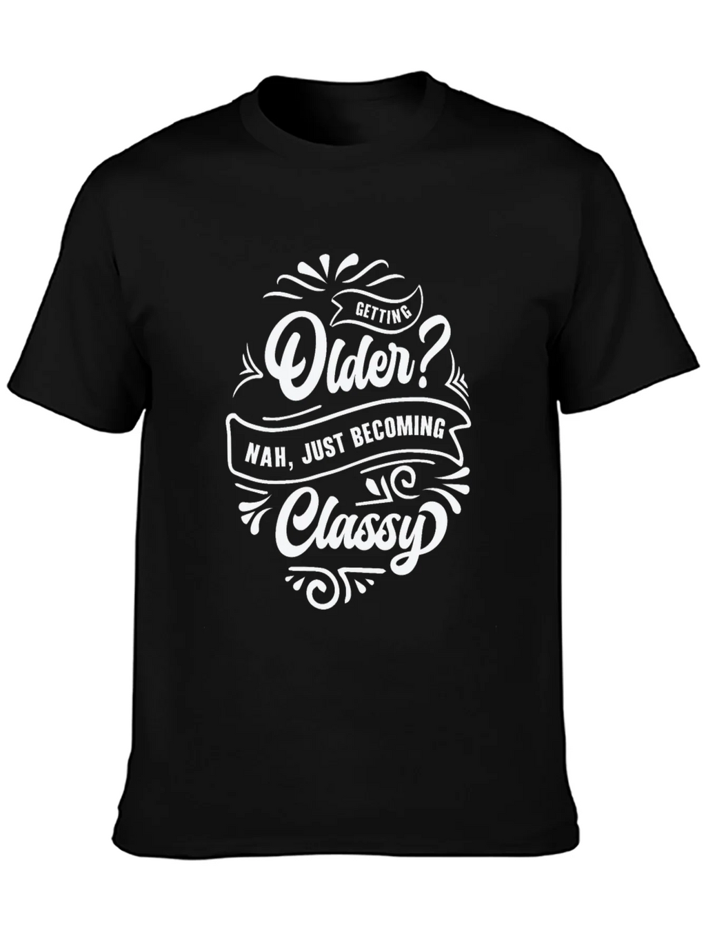 Funny Getting Older? Graphic T-Shirt product image 1