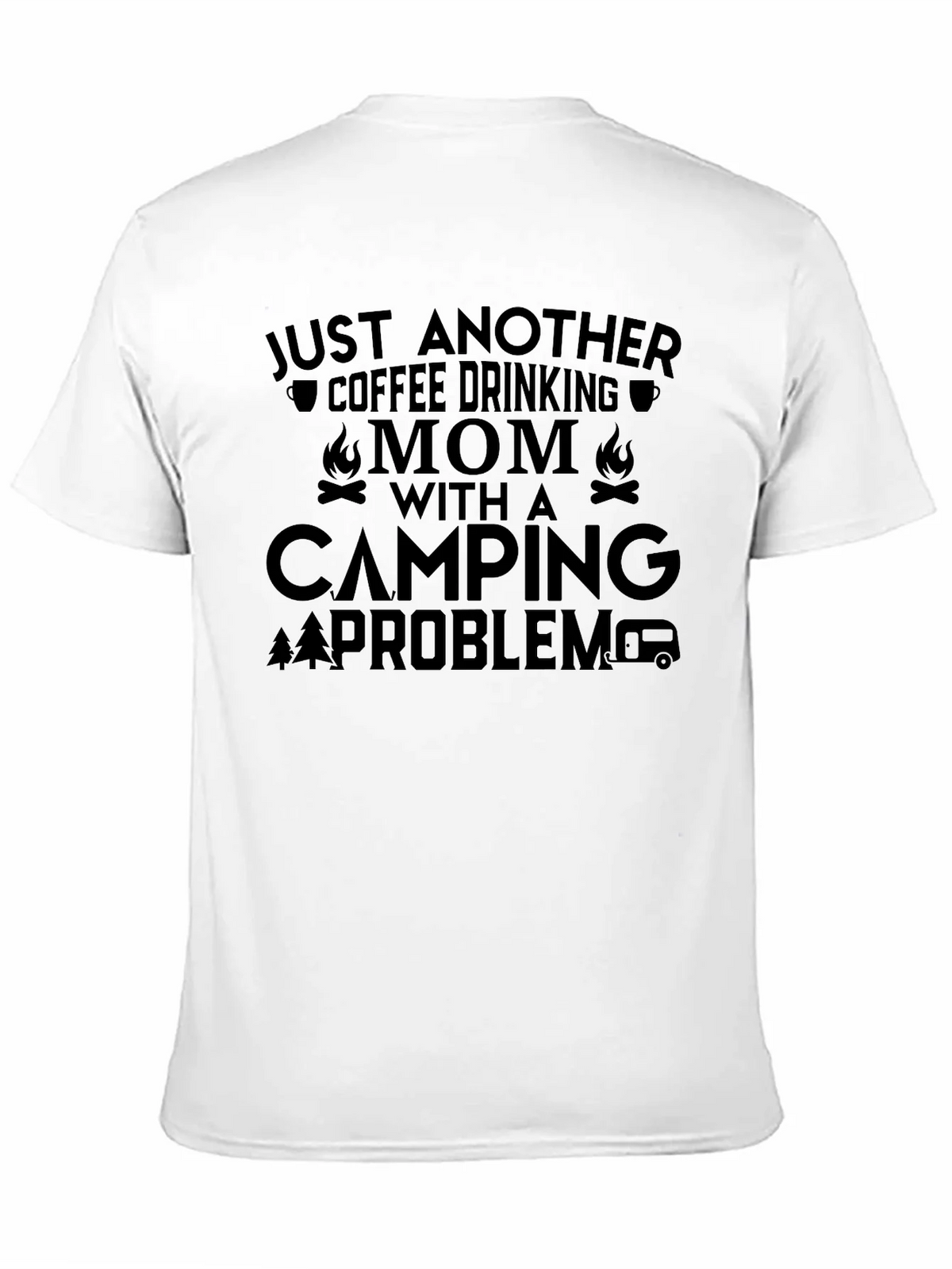 Coffee Drinking Mom Camping Problem Graphic Tee product image 10