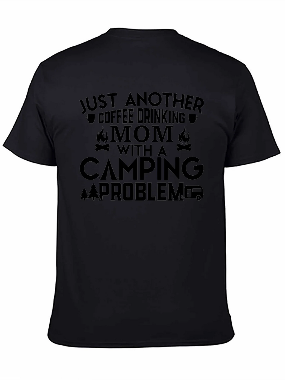 Coffee Drinking Mom Camping Problem Graphic Tee product image 4
