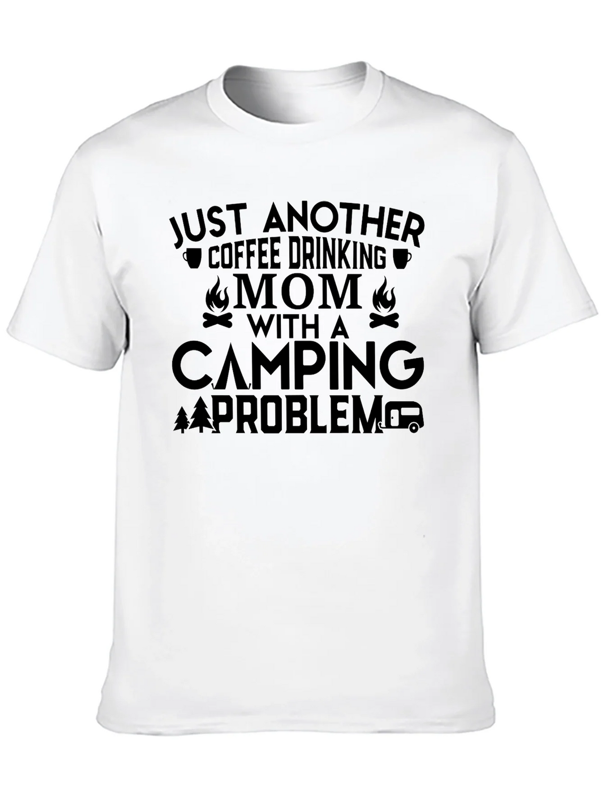 Coffee Drinking Mom Camping Problem Graphic Tee product image 9
