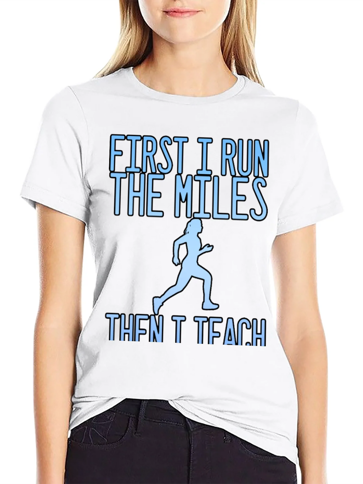 First I Run The Miles Then I Teach T-Shirt product image 6
