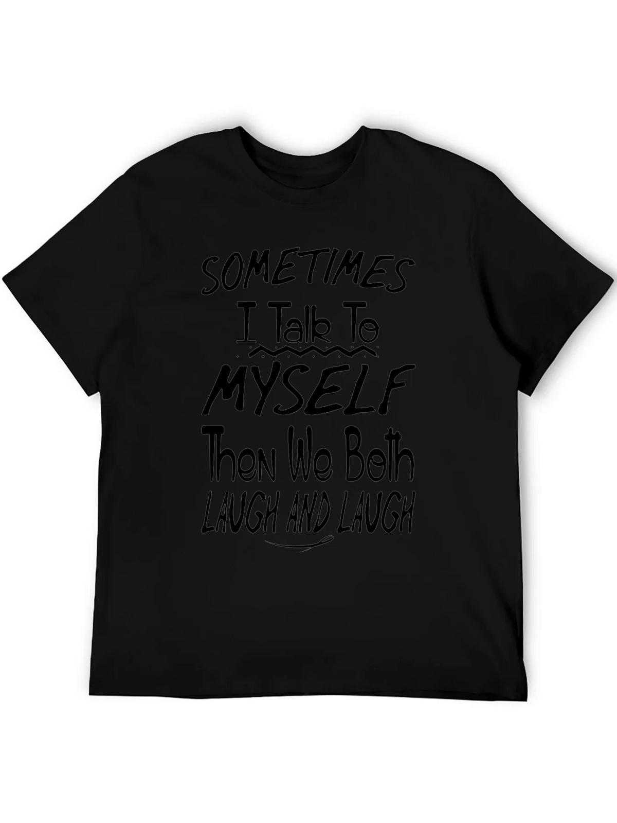 Sometimes I Talk To Myself Black Graphic Tee product image 3