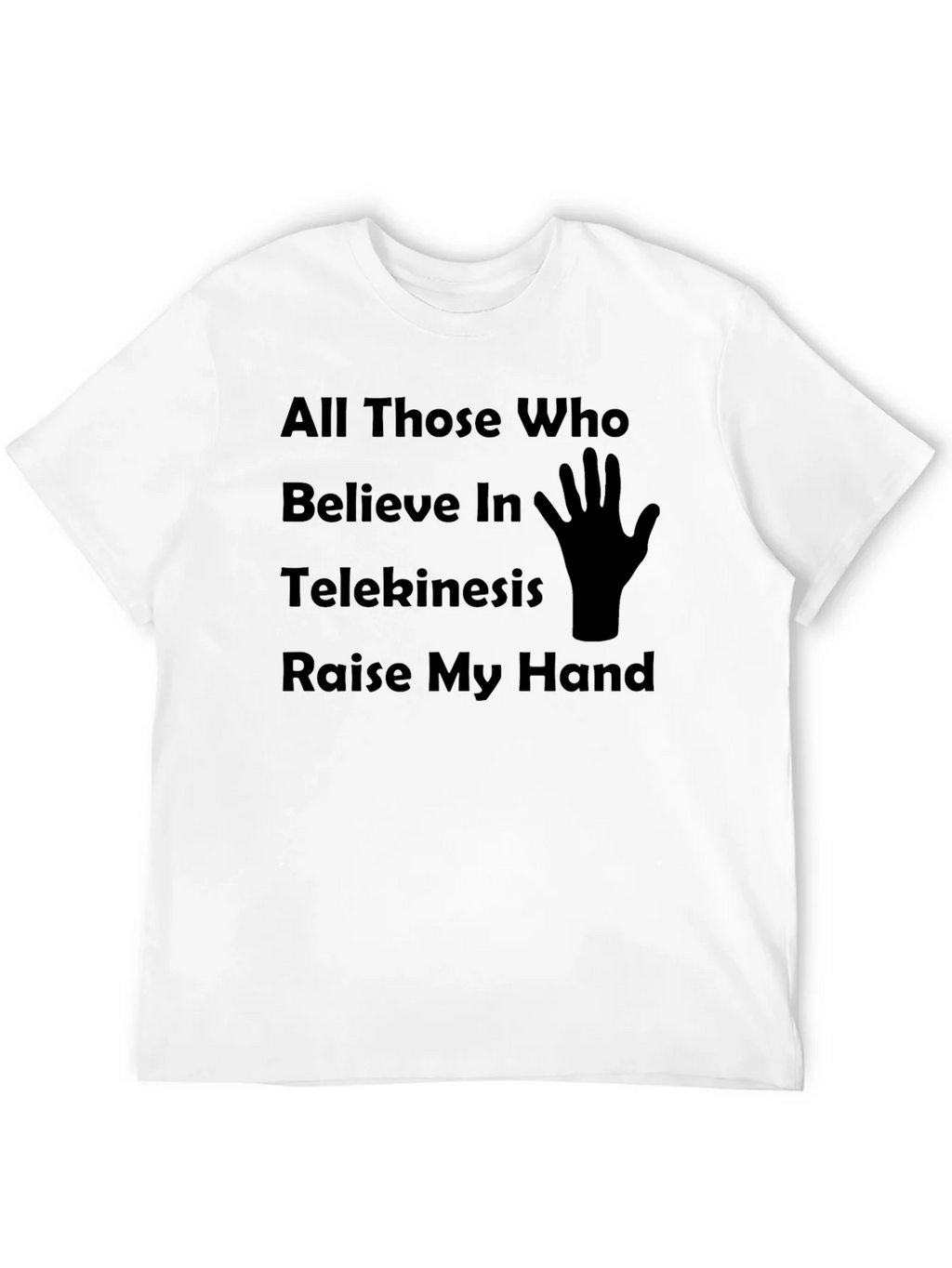 Telekinesis Humor T-Shirt Raise My Hand Graphic Tee product image 11