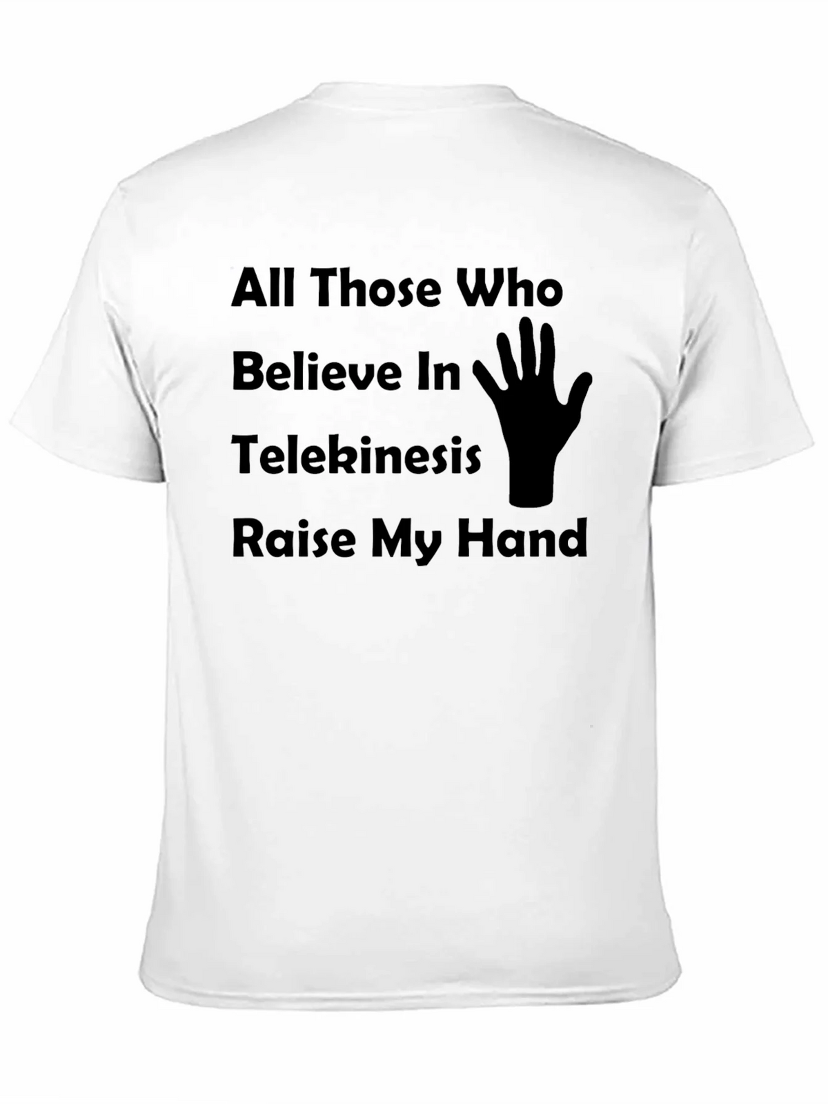 Telekinesis Humor T-Shirt Raise My Hand Graphic Tee product image 10