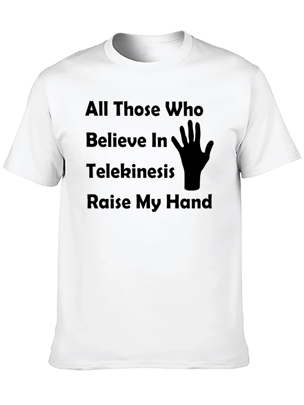 Telekinesis Humor T-Shirt Raise My Hand Graphic Tee product image 9