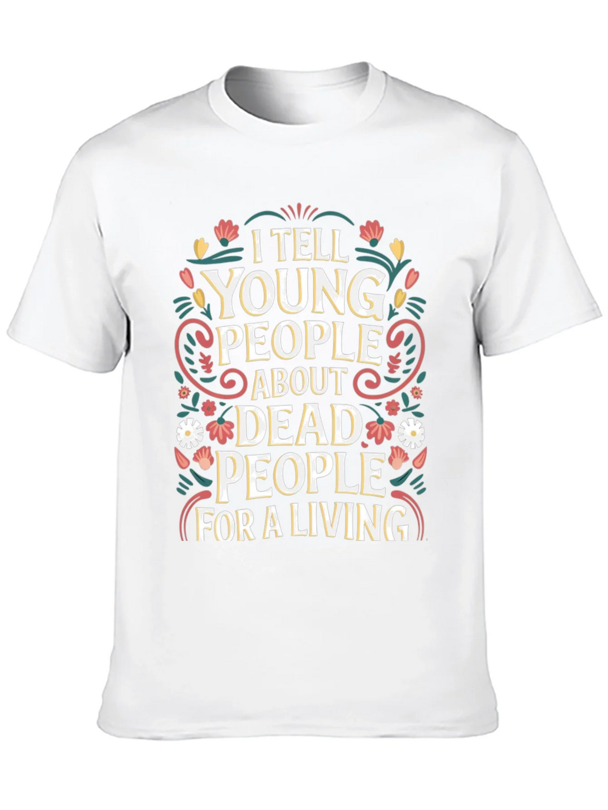 I Tell Young People About Dead T-Shirt product image 9