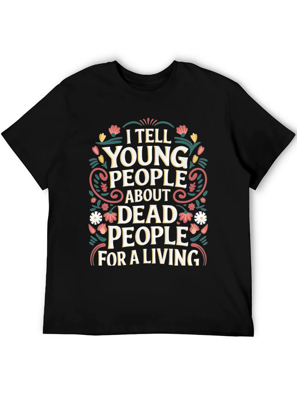 I Tell Young People About Dead T-Shirt product image 5