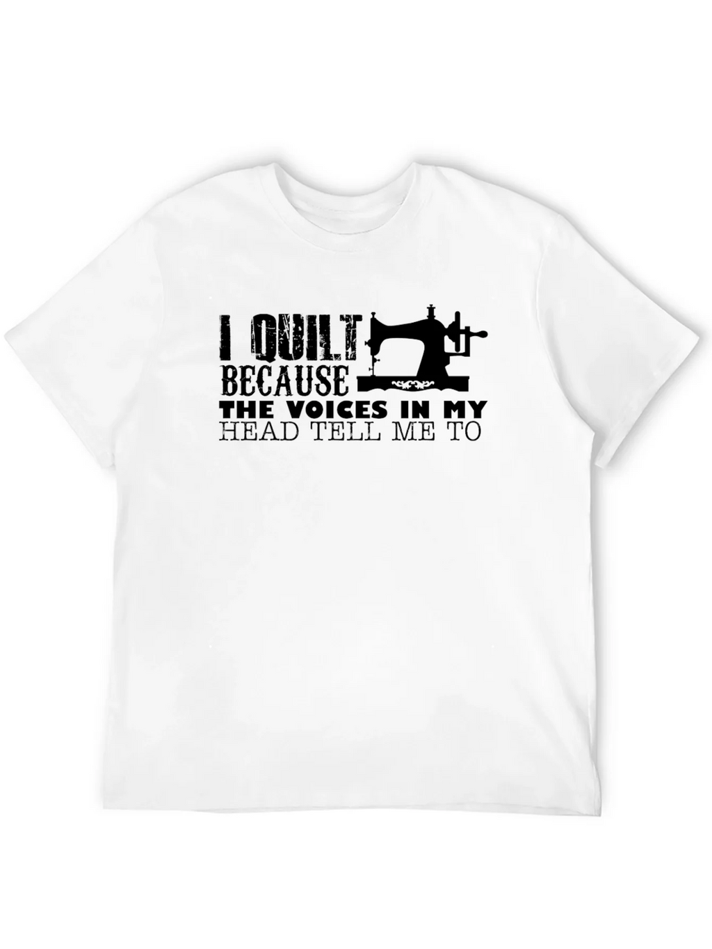 I Quilt Because Voices Tee - Funny Quilting T-Shirt product image 11