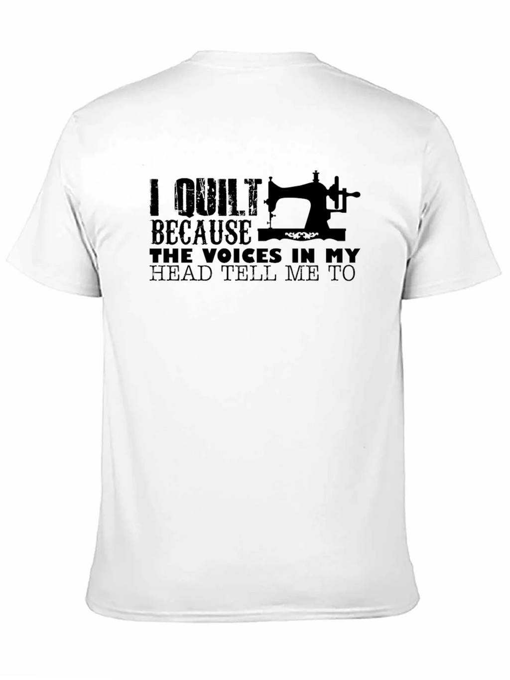 I Quilt Because Voices Tee - Funny Quilting T-Shirt product image 10