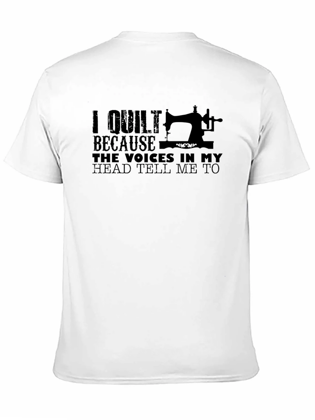 I Quilt Because Voices Tee - Funny Quilting T-Shirt product image 10