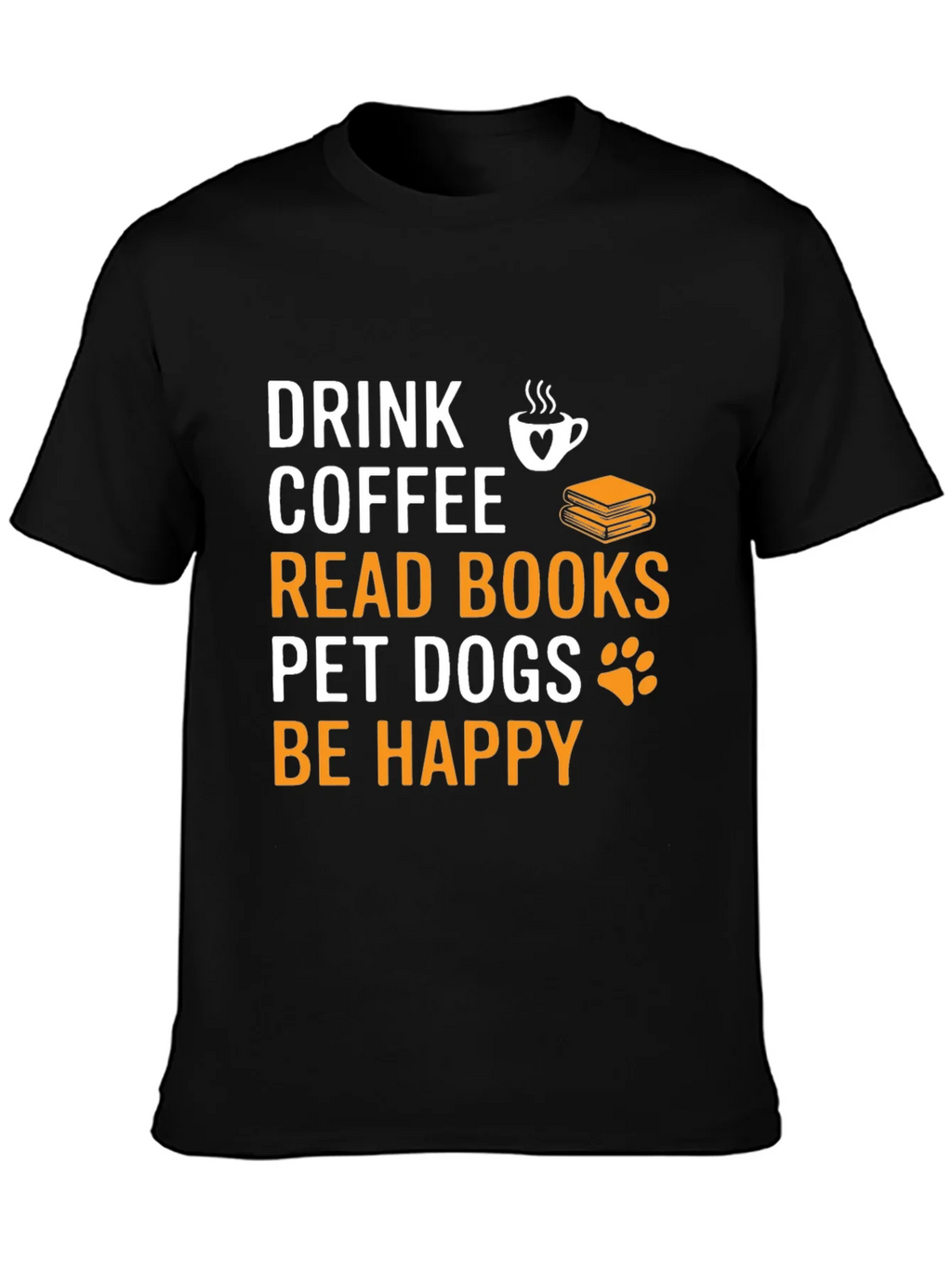 Drink Coffee Read Books Pet Dogs Be Happy T-Shirt product image 2