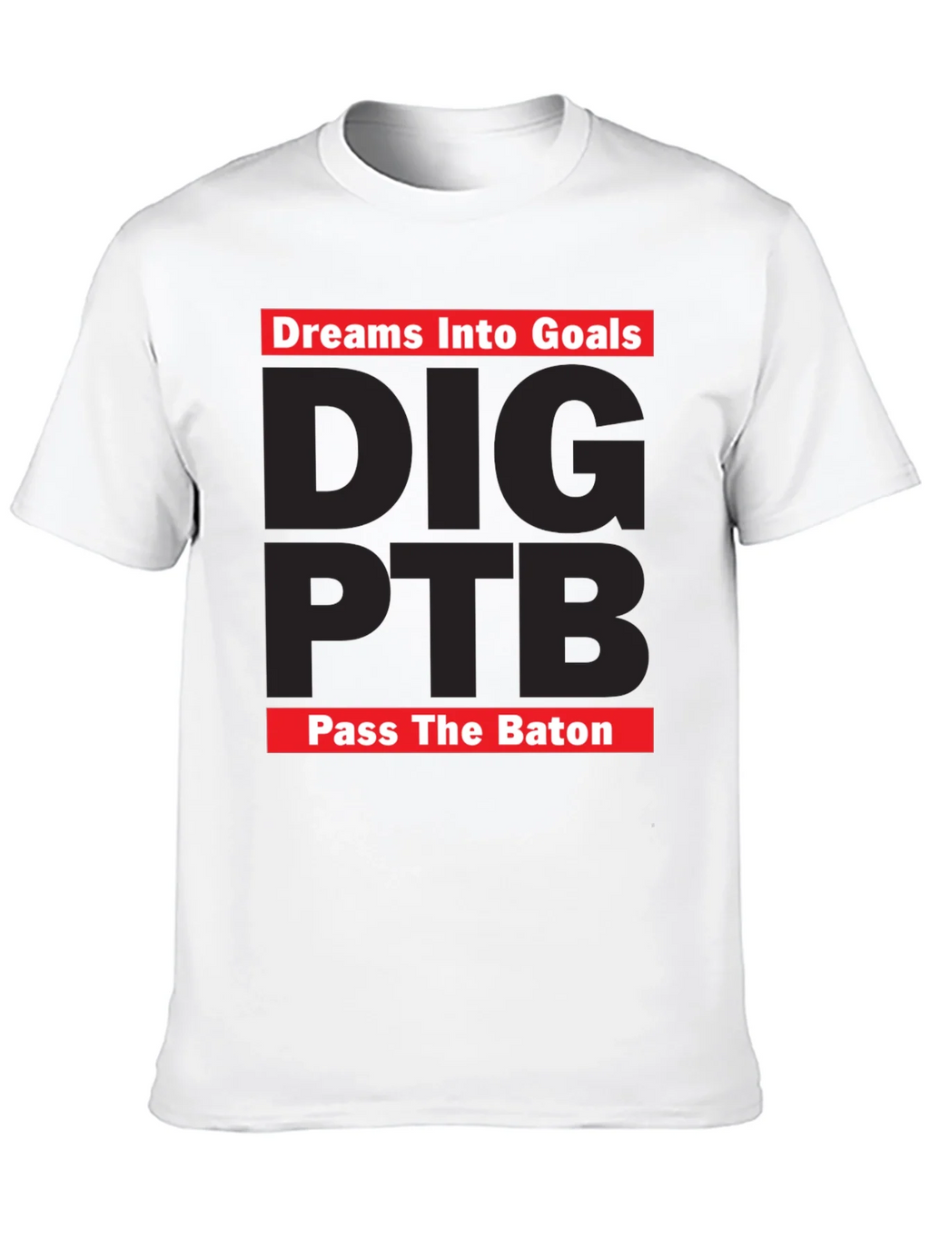 Dreams Into Goals T-Shirt - DIG PTB Pass The Baton product image 3