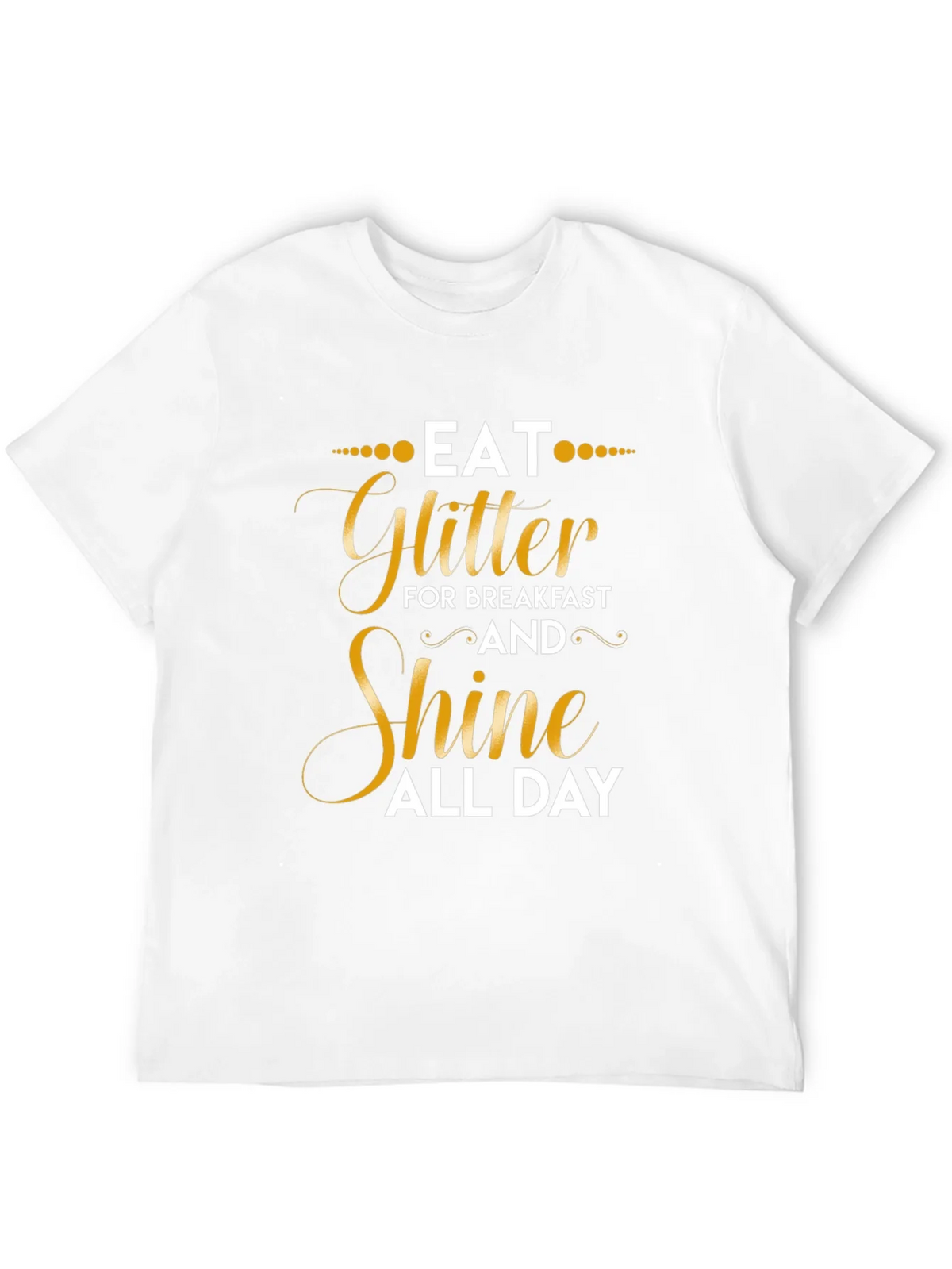 Eat Glitter and Shine T-Shirt product image 10