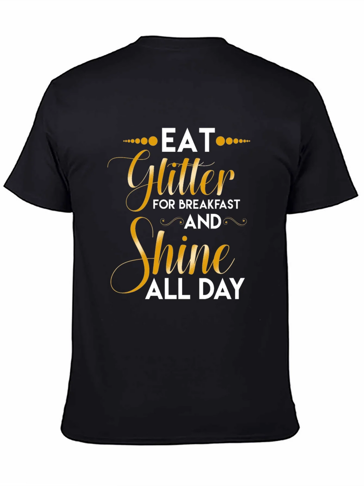 Eat Glitter and Shine T-Shirt product image 3