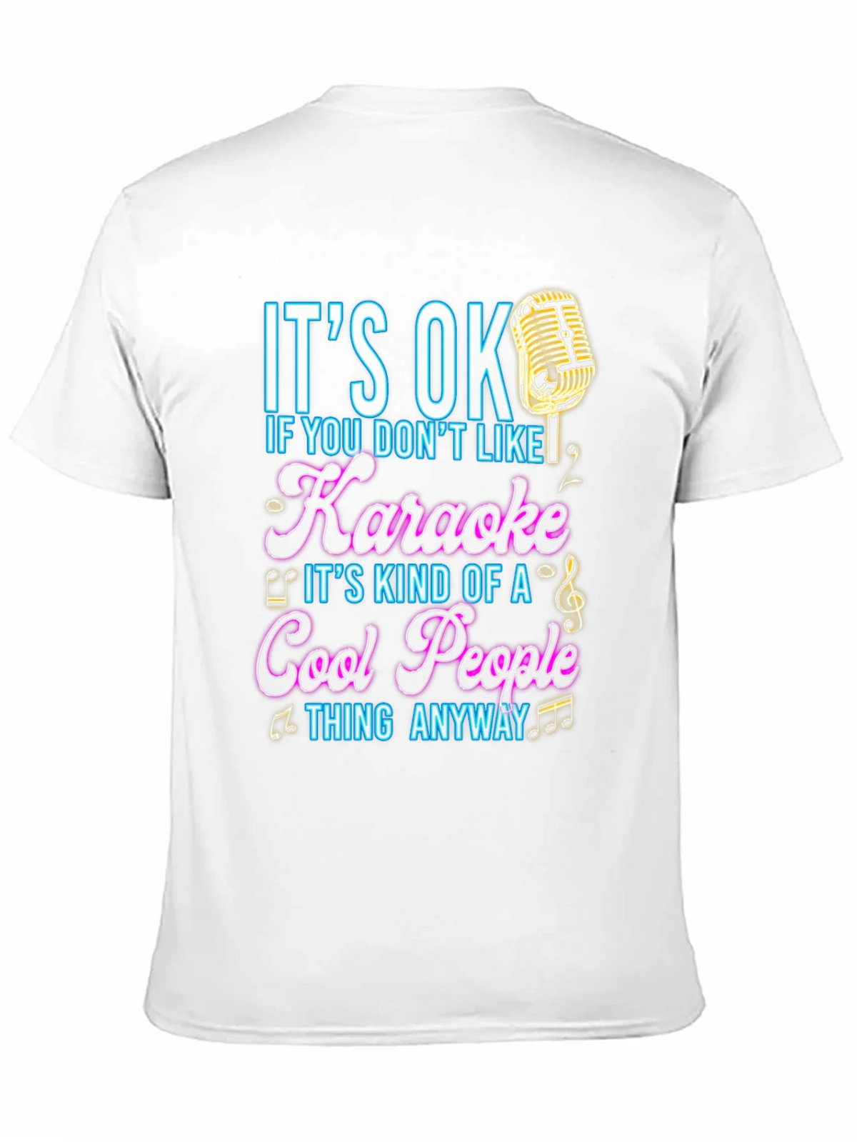 Karaoke Lover T-Shirt - Its OK If You Dont Like product image 10