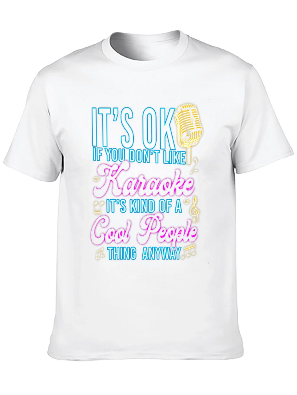 Karaoke Lover T-Shirt - Its OK If You Dont Like product image 9