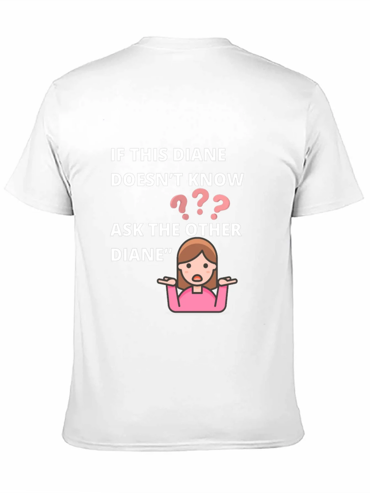 If This Diane Doesnt Know Ask The Other T-Shirt product image 9