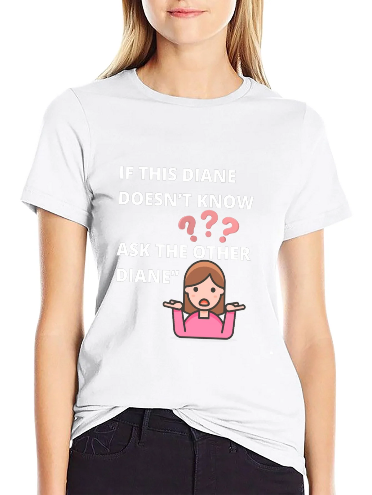 If This Diane Doesnt Know Ask The Other T-Shirt product image 7