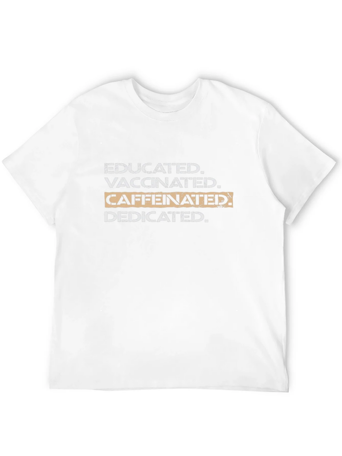 Educated Vaccinated Caffeinated Dedicated T-Shirt product image 11