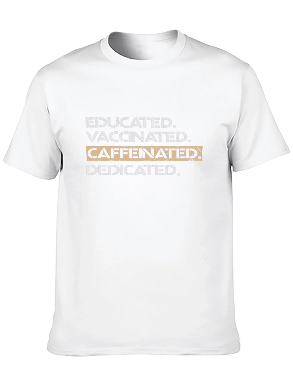 Educated Vaccinated Caffeinated Dedicated T-Shirt product image 9