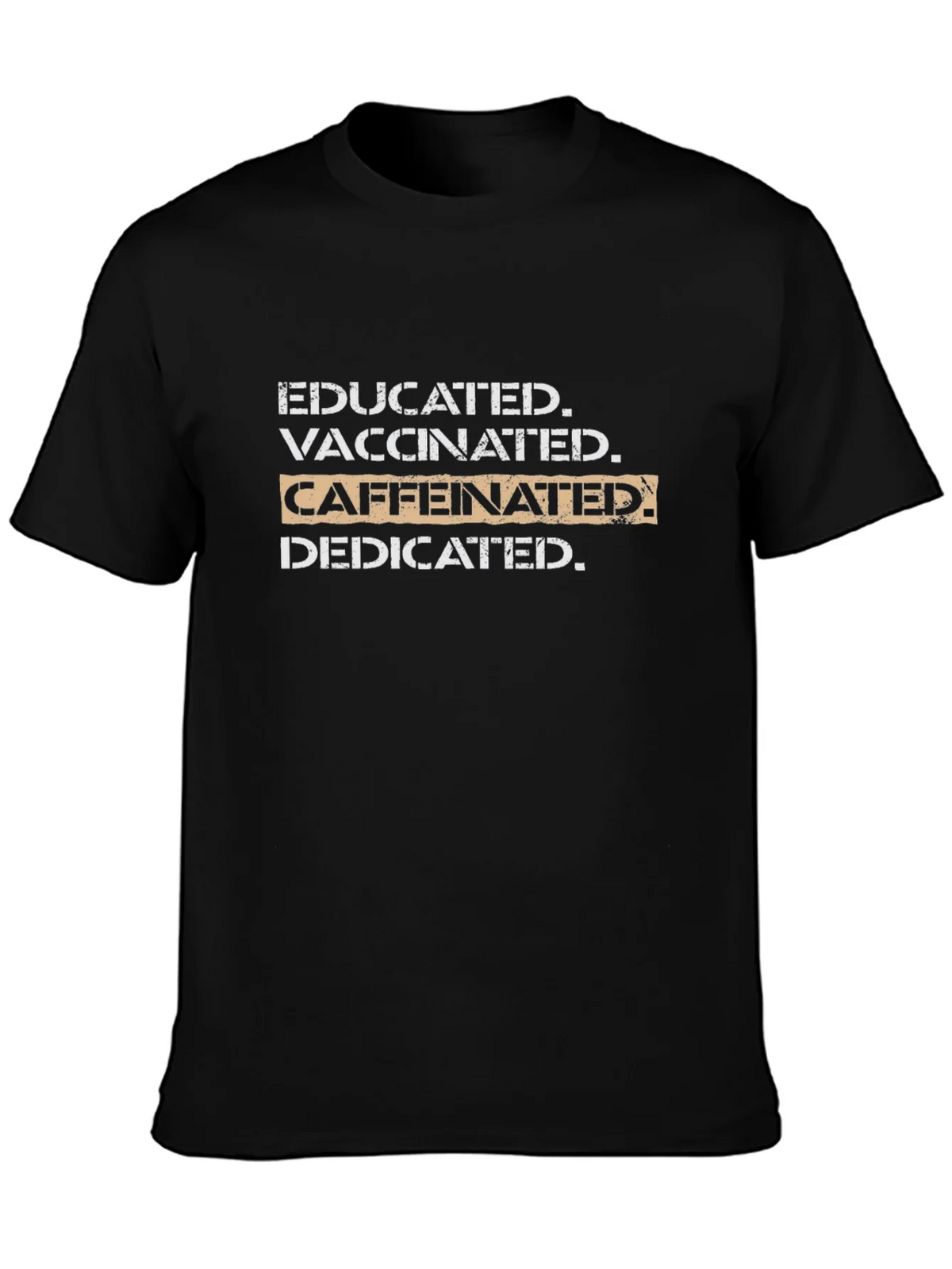 Educated Vaccinated Caffeinated Dedicated T-Shirt product image 3