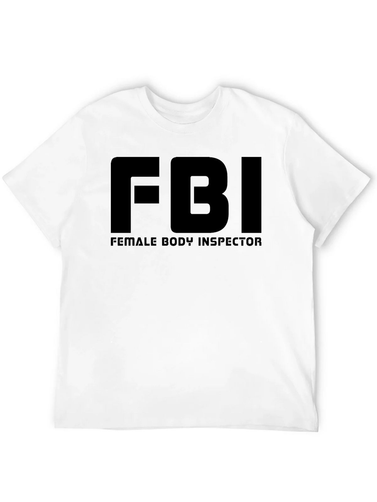 FBI Female Body Inspector Humor T-Shirt product image 2