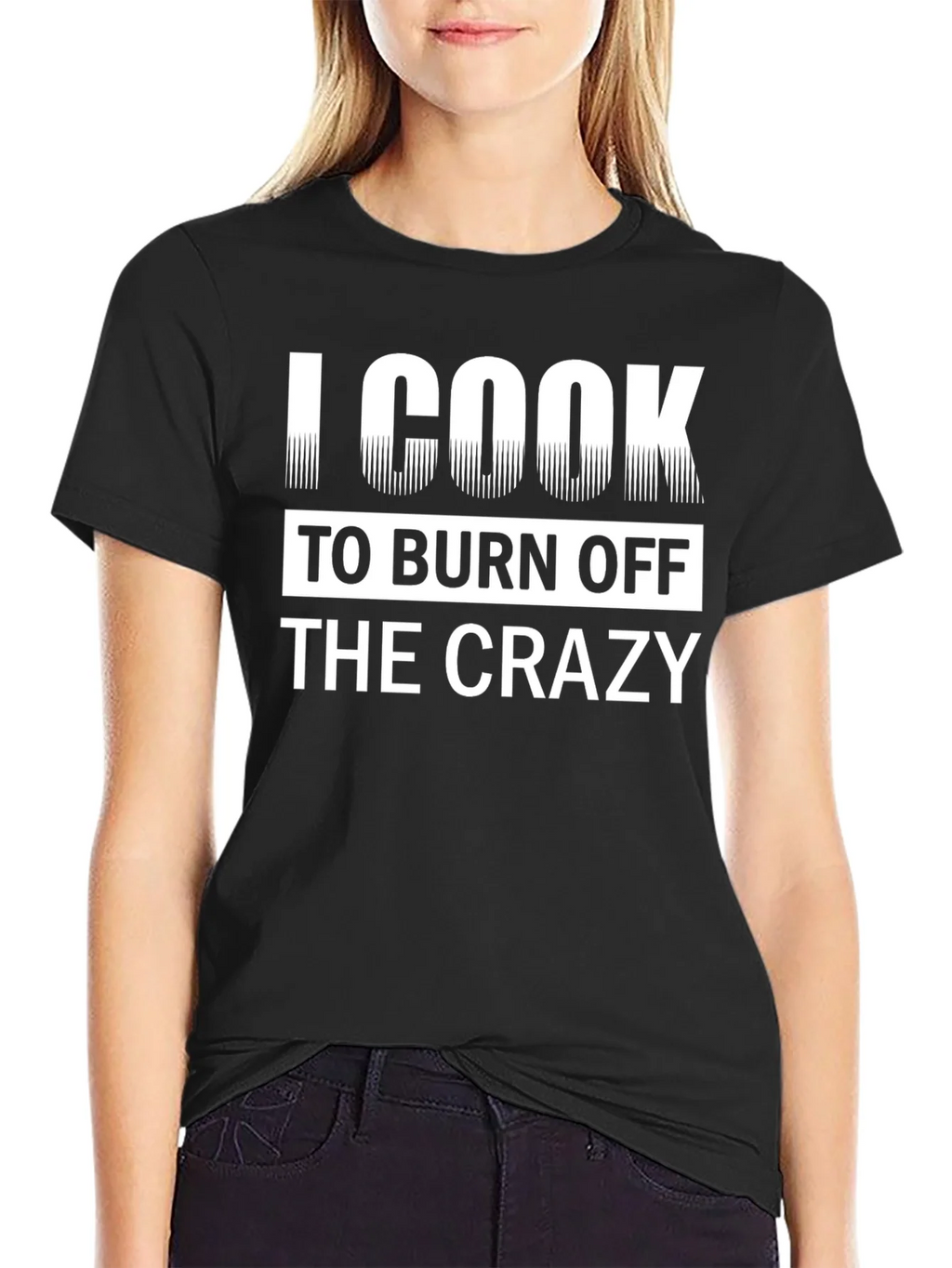 I Cook To Burn Off The Crazy Black T-Shirt product image 2