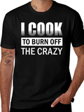 I Cook To Burn Off The Crazy Black T-Shirt product image 1