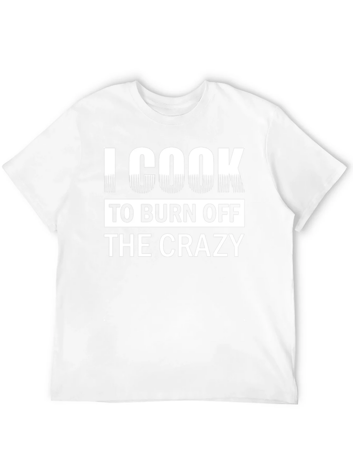 I Cook To Burn Off The Crazy Black T-Shirt product image 11