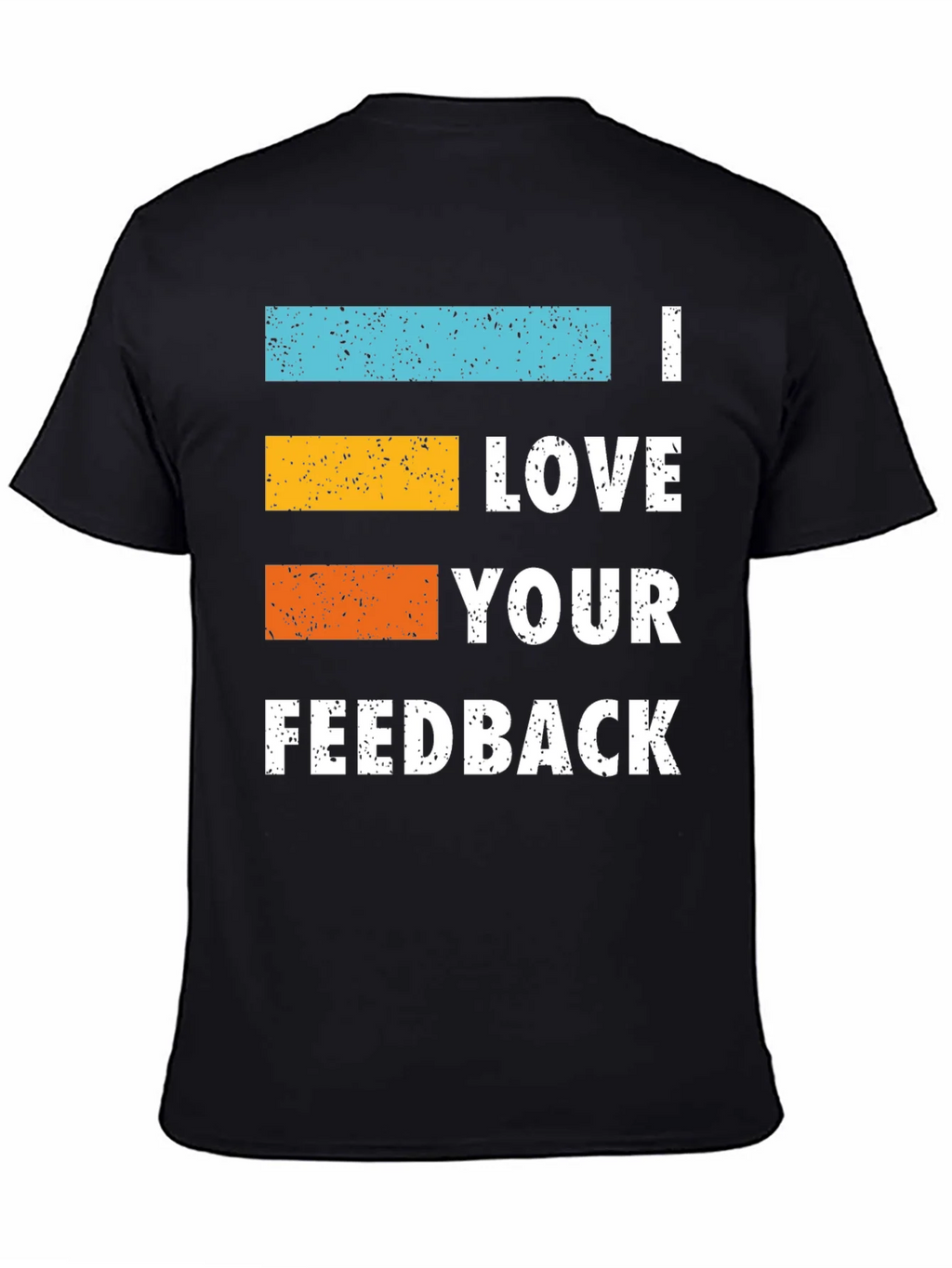 I Love Your Feedback Graphic Tee product image 4
