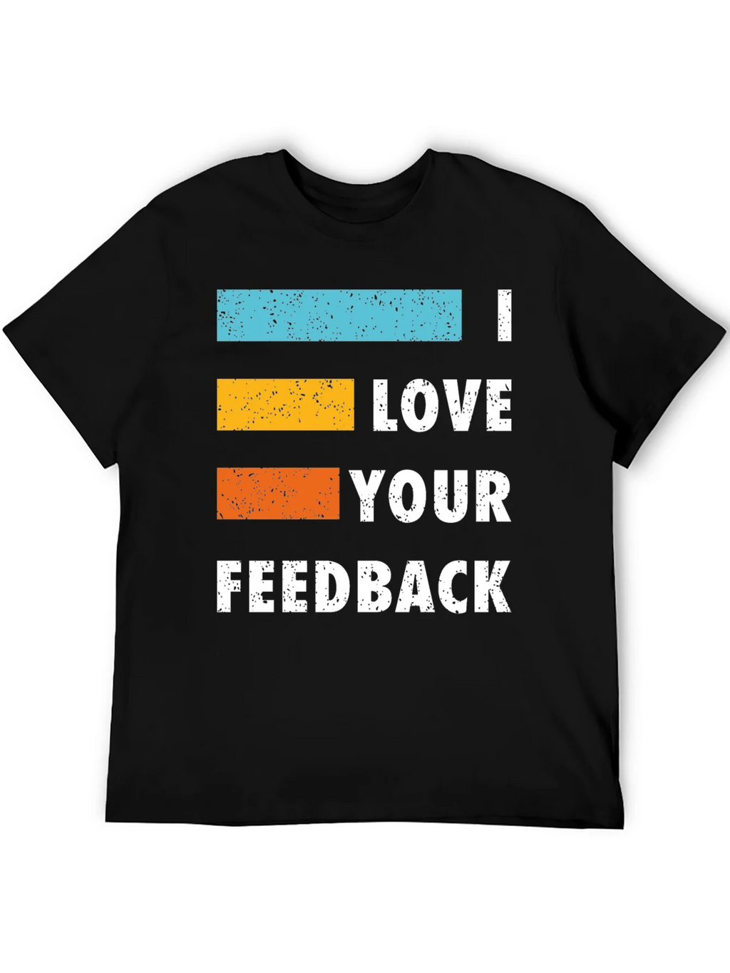 I Love Your Feedback Graphic Tee product image 5