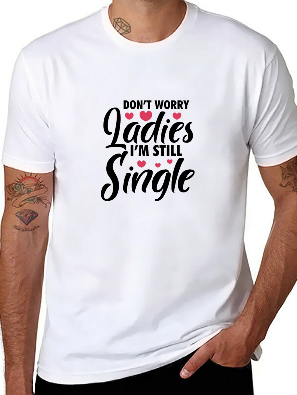 Dont Worry Ladies Im Still Single T-Shirt product image 7