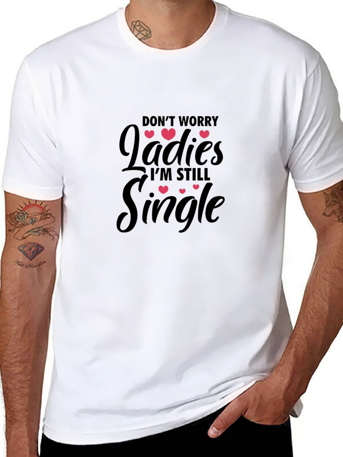 Dont Worry Ladies Im Still Single T-Shirt product image 7