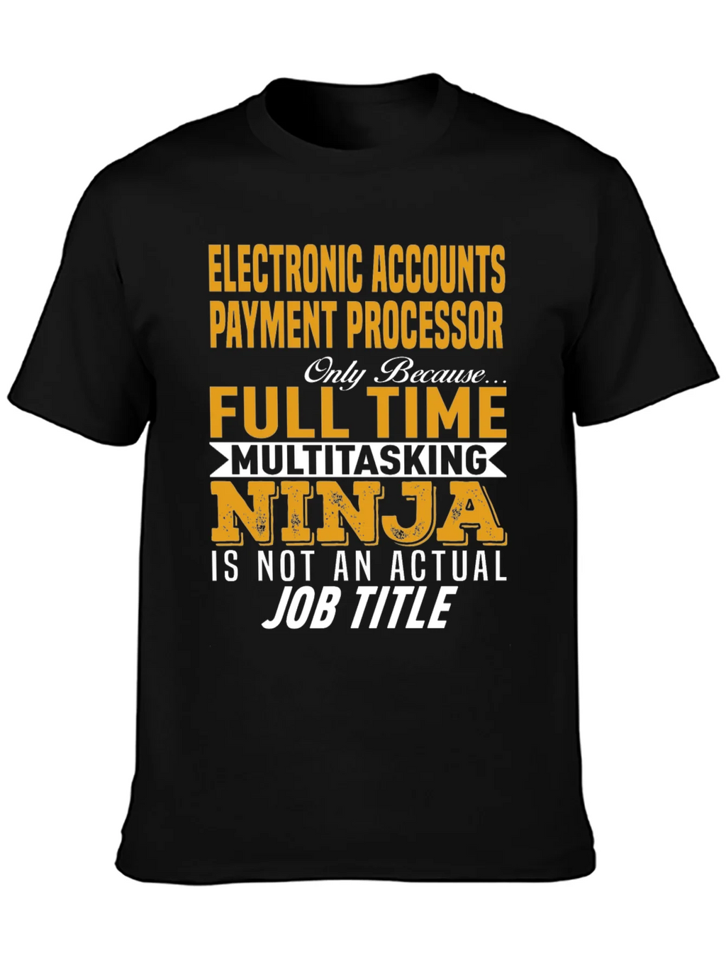 Electronic Accounts Payment Processor T-Shirt product image 1