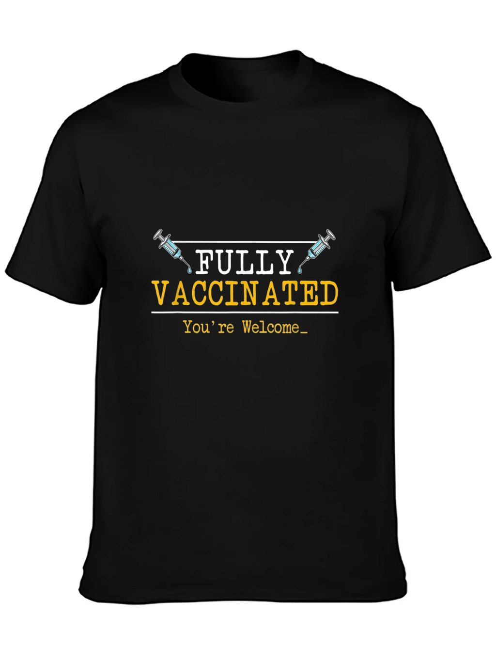 Fully Vaccinated Graphic Tee - Youre Welcome product image 3