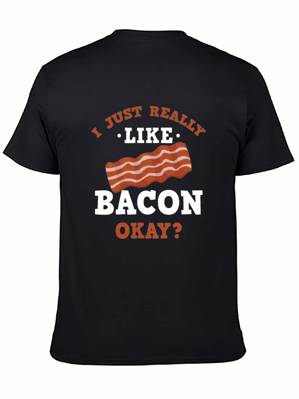 Funny Bacon Lover T-Shirt - I Just Really Like Okay? product image 4