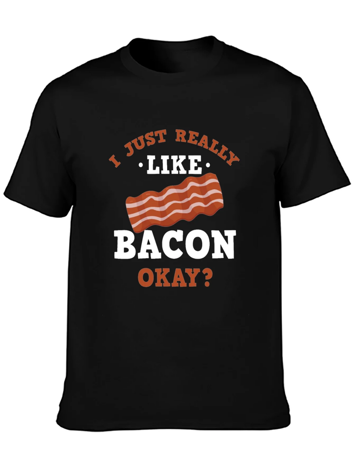Funny Bacon Lover T-Shirt - I Just Really Like Okay? product image 3