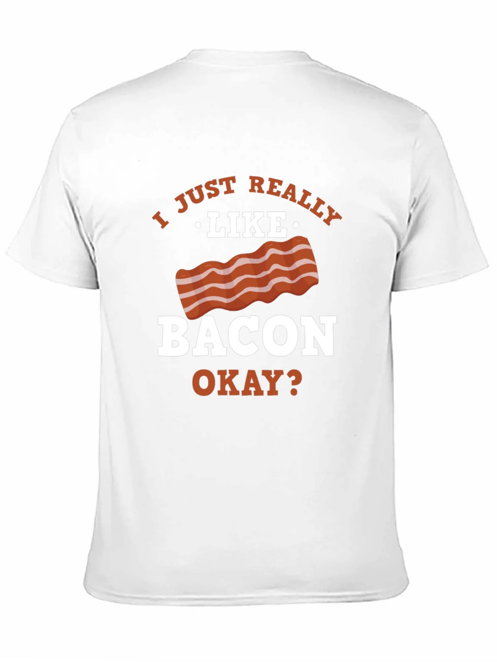 Funny Bacon Lover T-Shirt - I Just Really Like Okay? product image 10
