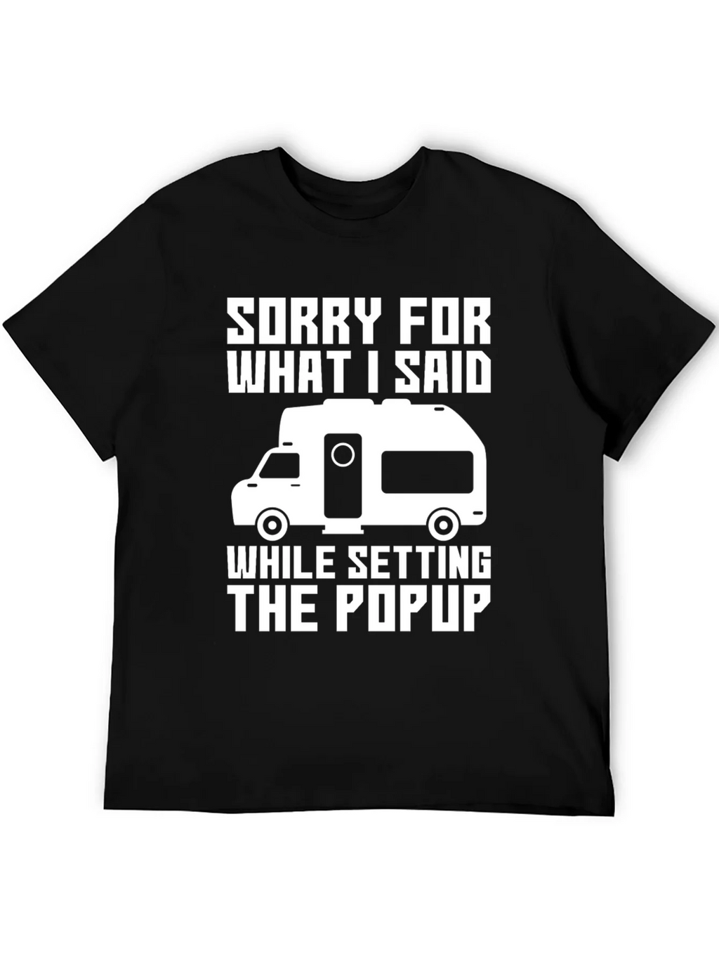 Funny Camping T-Shirt - Sorry For What I Said Popup product image 4