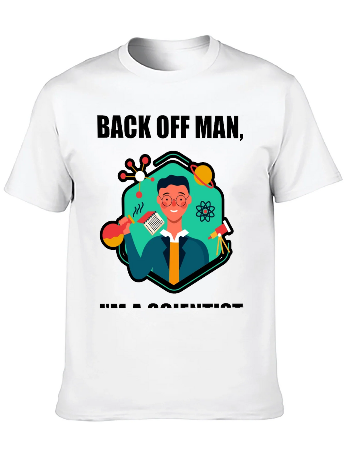 Back Off Man Im a Scientist T-Shirt product image 9