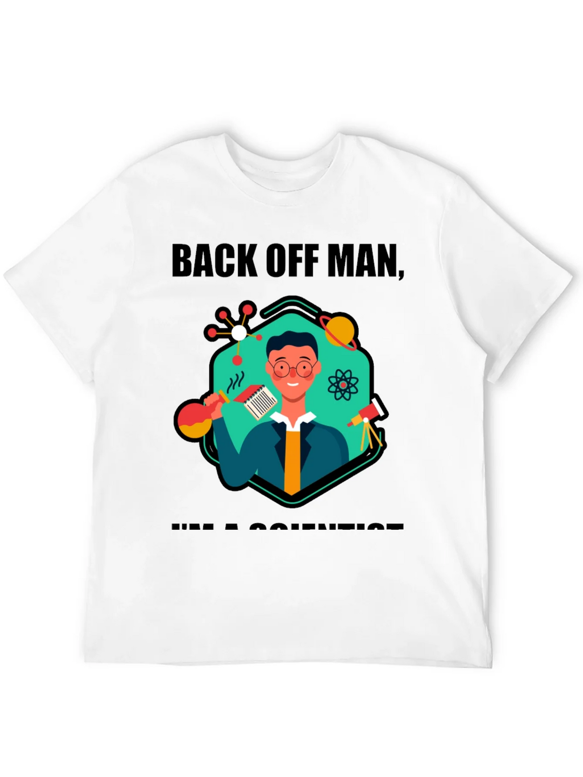 Back Off Man Im a Scientist T-Shirt product image 11
