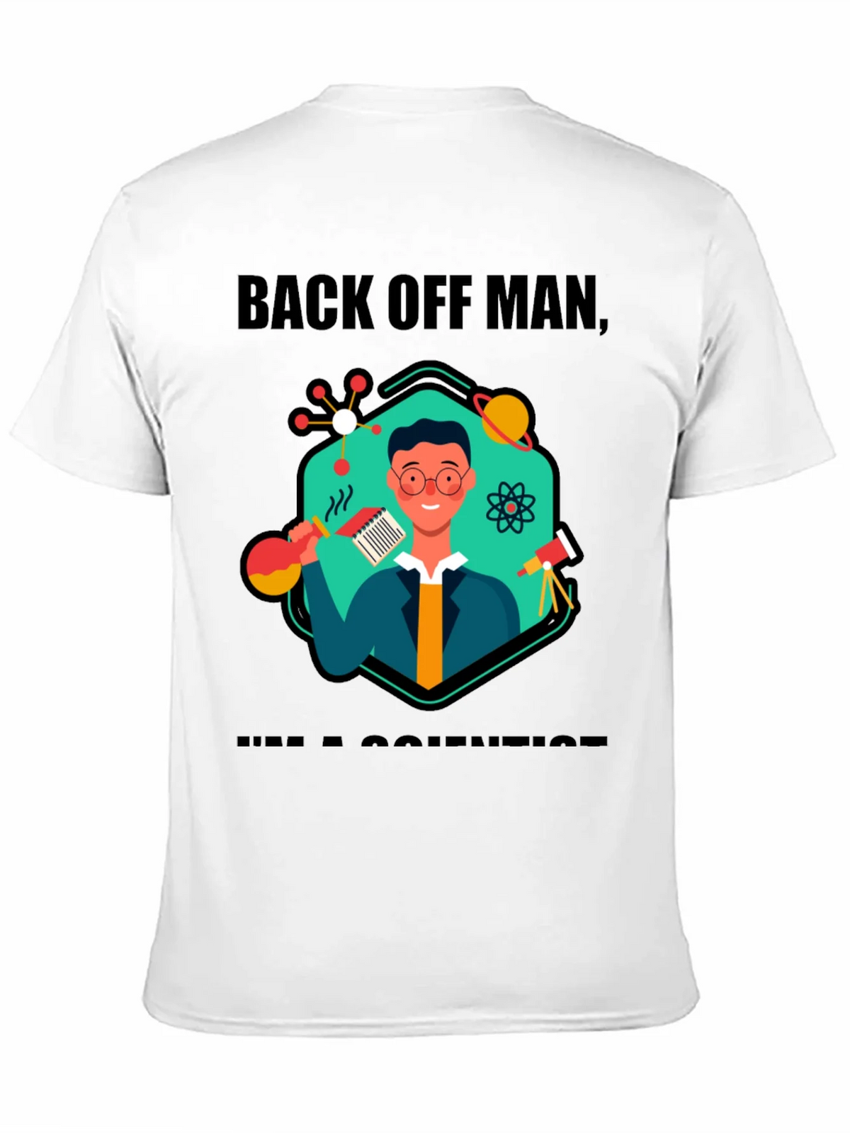 Back Off Man Im a Scientist T-Shirt product image 10