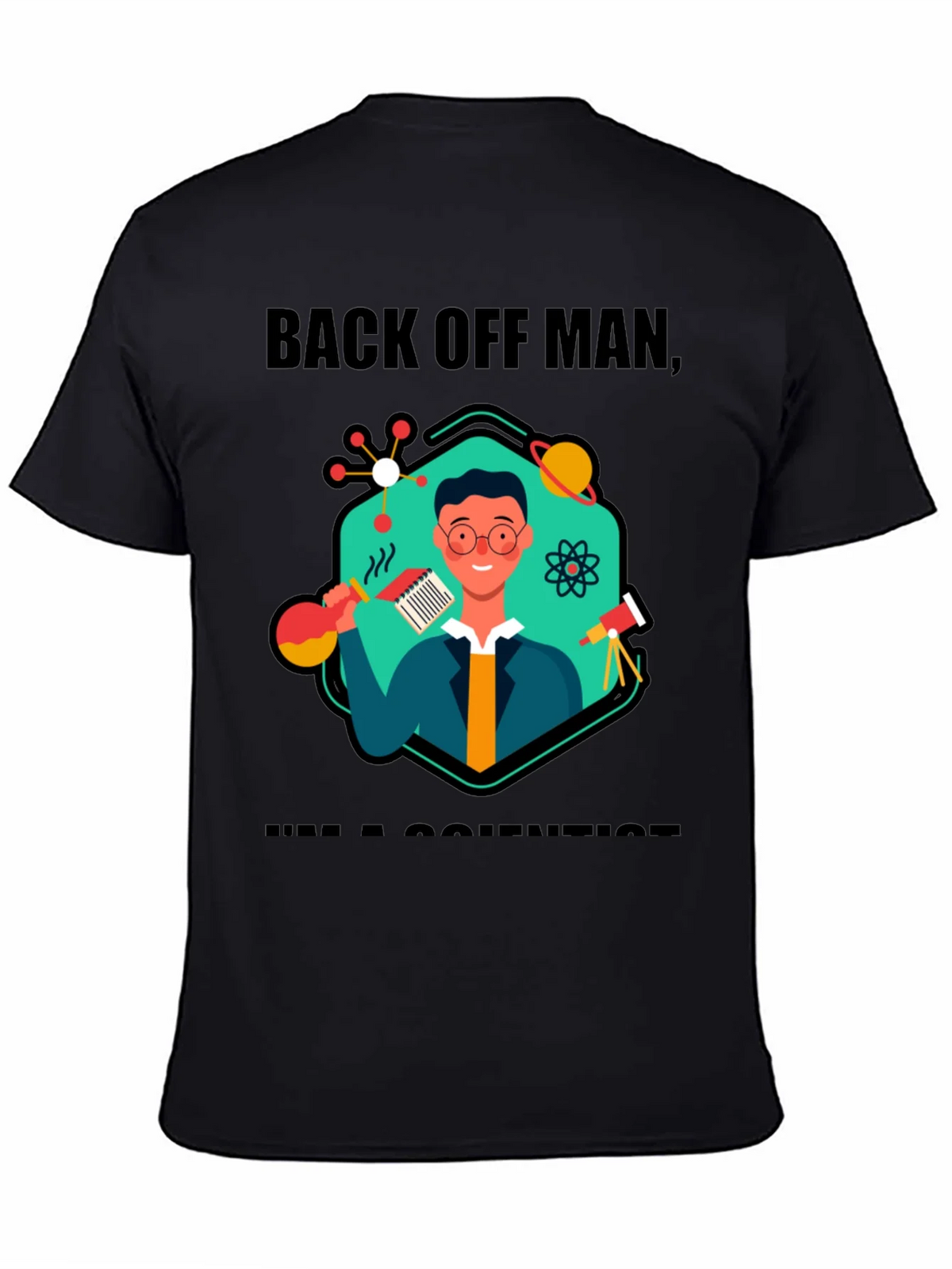 Back Off Man Im a Scientist T-Shirt product image 4